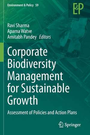 Corporate Biodiversity Management for Sustainable Growth: Assessment of Policies and Action Plans de Ravi Sharma