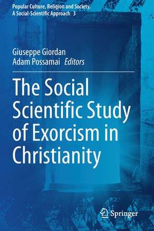 The Social Scientific Study of Exorcism in Christianity de Giuseppe Giordan