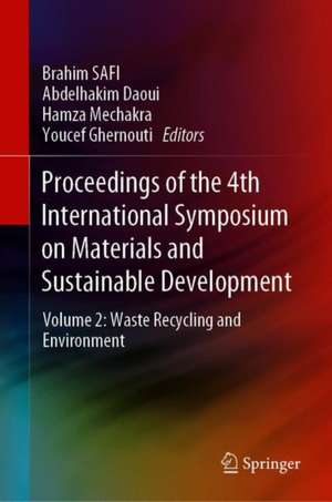 Proceedings of the 4th International Symposium on Materials and Sustainable Development: Volume 2: Waste Recycling and Environment de Brahim Safi