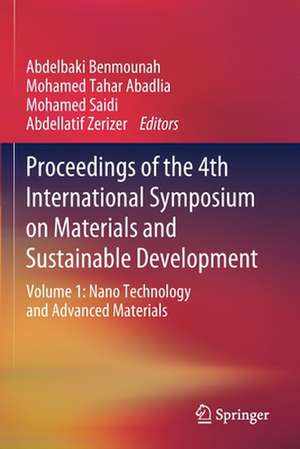 Proceedings of the 4th International Symposium on Materials and Sustainable Development: Volume 1: Nano Technology and Advanced Materials de Abdelbaki Benmounah