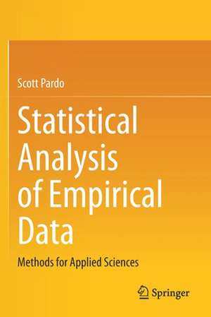 Statistical Analysis of Empirical Data: Methods for Applied Sciences de Scott Pardo