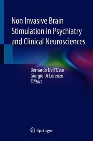 Non Invasive Brain Stimulation in Psychiatry and Clinical Neurosciences de Bernardo Dell'Osso