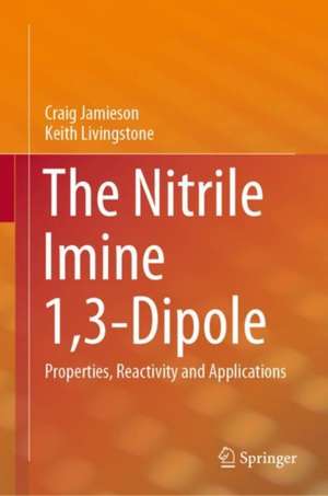 The Nitrile Imine 1,3-Dipole: Properties, Reactivity and Applications de Craig Jamieson