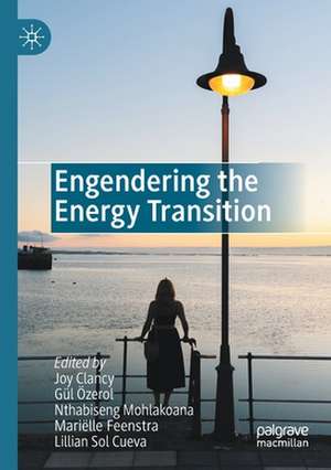 Engendering the Energy Transition de Joy Clancy