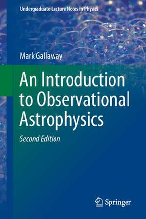 An Introduction to Observational Astrophysics de Mark Gallaway