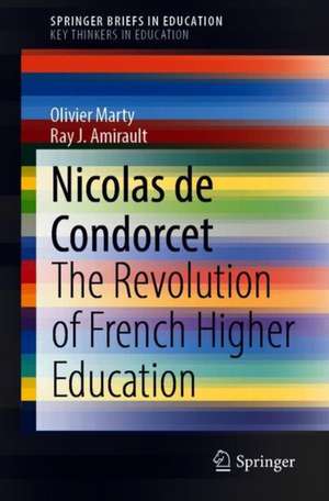 Nicolas de Condorcet: The Revolution of French Higher Education de Olivier Marty