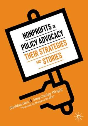 Nonprofits in Policy Advocacy: Their Strategies and Stories de Sheldon Gen