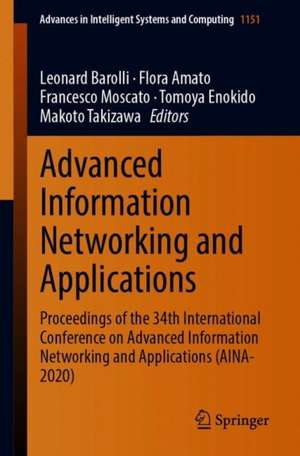 Advanced Information Networking and Applications: Proceedings of the 34th International Conference on Advanced Information Networking and Applications (AINA-2020) de Leonard Barolli