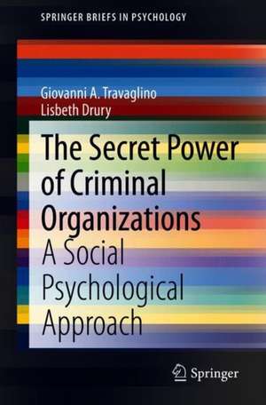 The Secret Power of Criminal Organizations: A Social Psychological Approach de Giovanni A. Travaglino