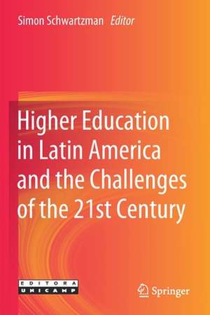 Higher Education in Latin America and the Challenges of the 21st Century de Simon Schwartzman