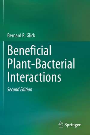 Beneficial Plant-Bacterial Interactions de Bernard R. Glick