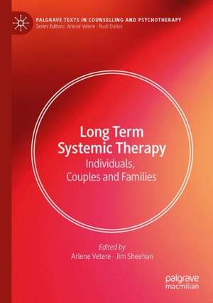 Long Term Systemic Therapy: Individuals, Couples and Families de Arlene Vetere