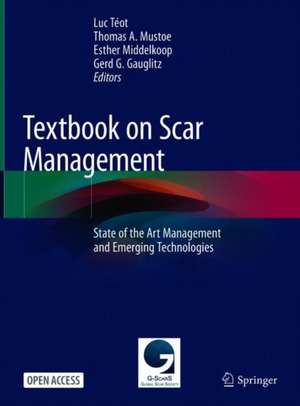 Textbook on Scar Management: State of the Art Management and Emerging Technologies de Luc Téot