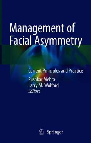 Management of Facial Asymmetry: Current Principles and Practice de Pushkar Mehra