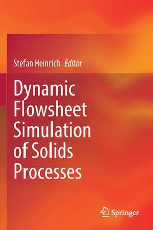 Dynamic Flowsheet Simulation of Solids Processes de Stefan Heinrich