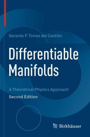 Differentiable Manifolds: A Theoretical Physics Approach de Gerardo F. Torres del Castillo