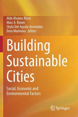 Building Sustainable Cities: Social, Economic and Environmental Factors de Aldo Alvarez-Risco