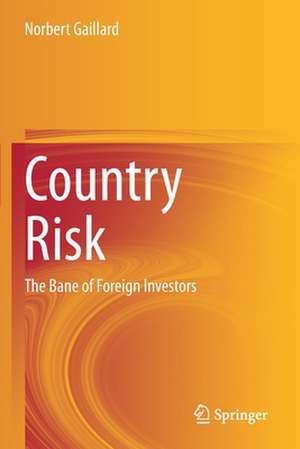 Country Risk: The Bane of Foreign Investors de Norbert Gaillard