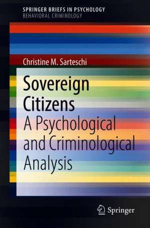 Sovereign Citizens: A Psychological and Criminological Analysis de Christine M. Sarteschi