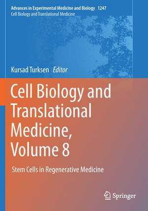 Cell Biology and Translational Medicine, Volume 8: Stem Cells in Regenerative Medicine de Kursad Turksen