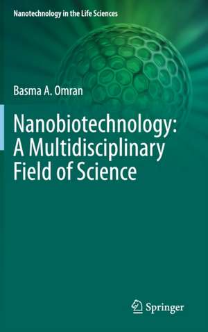 Nanobiotechnology: A Multidisciplinary Field of Science de Basma A. Omran