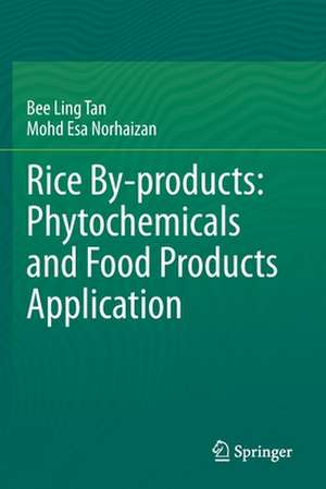 Rice By-products: Phytochemicals and Food Products Application de Bee Ling Tan