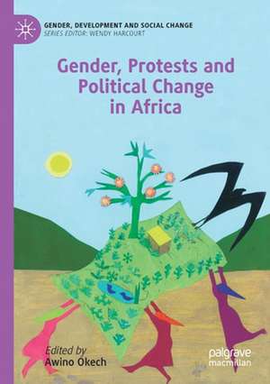 Gender, Protests and Political Change in Africa de Awino Okech