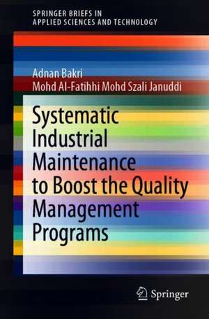 Systematic Industrial Maintenance to Boost the Quality Management Programs de Adnan Bakri