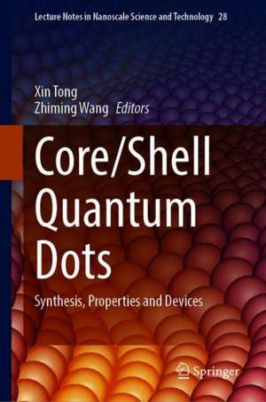 Core/Shell Quantum Dots: Synthesis, Properties and Devices de Xin Tong