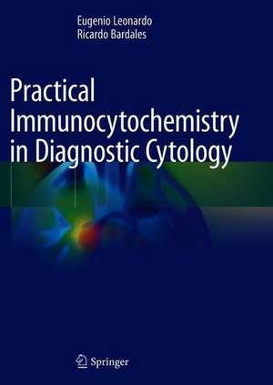 Practical Immunocytochemistry in Diagnostic Cytology de Eugenio Leonardo