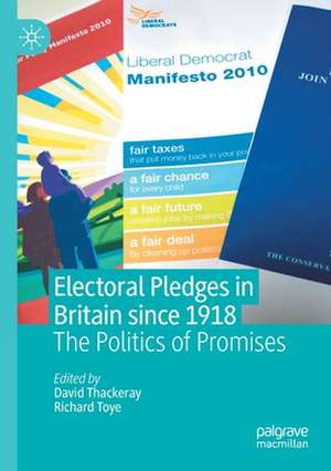 Electoral Pledges in Britain Since 1918: The Politics of Promises de David Thackeray