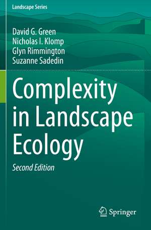 Complexity in Landscape Ecology de David G. Green