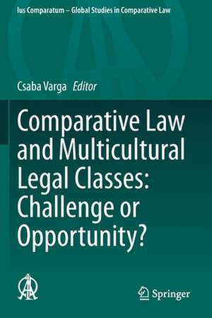 Comparative Law and Multicultural Legal Classes: Challenge or Opportunity? de Csaba Varga