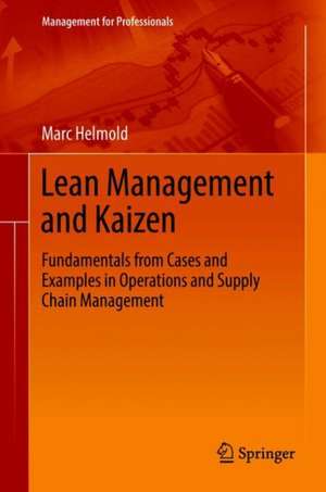 Lean Management and Kaizen: Fundamentals from Cases and Examples in Operations and Supply Chain Management de Marc Helmold