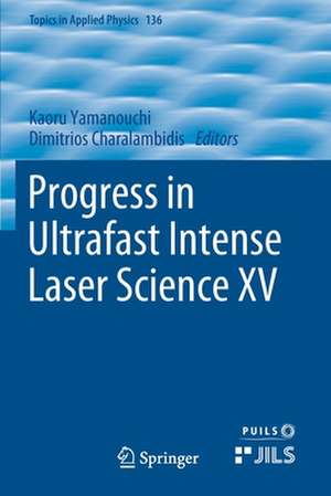 Progress in Ultrafast Intense Laser Science XV de Kaoru Yamanouchi