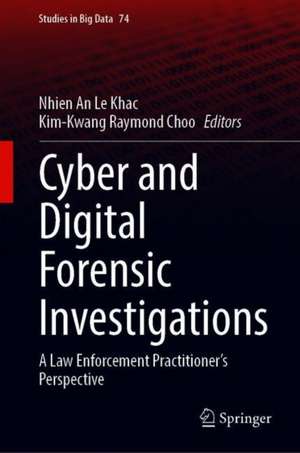 Cyber and Digital Forensic Investigations: A Law Enforcement Practitioner’s Perspective de Nhien-An Le-Khac