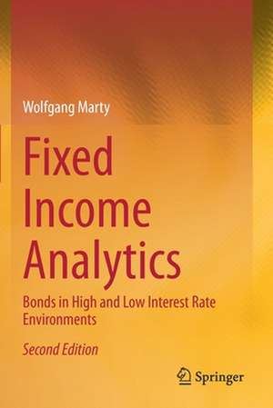 Fixed Income Analytics: Bonds in High and Low Interest Rate Environments de Wolfgang Marty