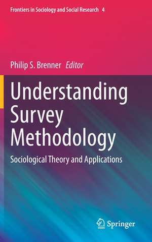 Understanding Survey Methodology: Sociological Theory and Applications de Philip S. Brenner