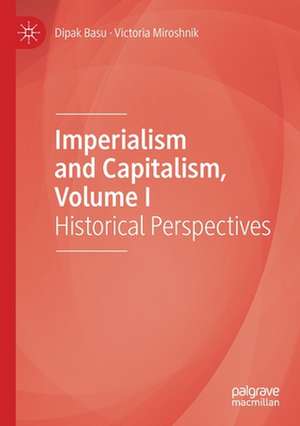 Imperialism and Capitalism, Volume I: Historical Perspectives de Dipak Basu