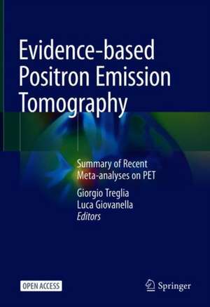 Evidence-based Positron Emission Tomography: Summary of Recent Meta-analyses on PET de Giorgio Treglia