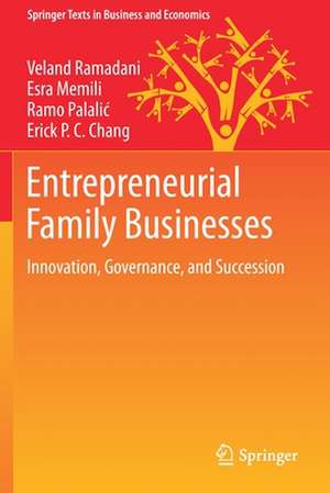 Entrepreneurial Family Businesses: Innovation, Governance, and Succession de Veland Ramadani