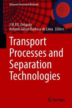 Transport Processes and Separation Technologies de J. M. P. Q. Delgado