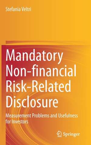 Mandatory Non-financial Risk-Related Disclosure: Measurement Problems and Usefulness for Investors de Stefania Veltri