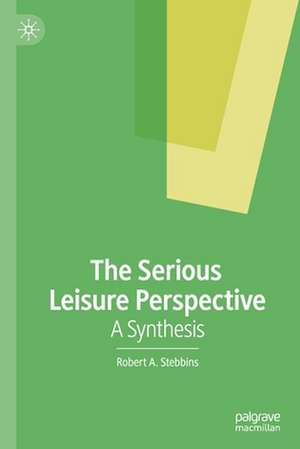 The Serious Leisure Perspective: A Synthesis de Robert A. Stebbins