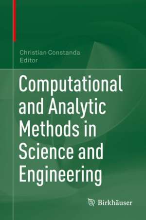 Computational and Analytic Methods in Science and Engineering de Christian Constanda