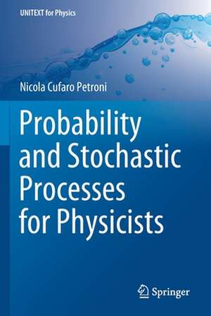 Probability and Stochastic Processes for Physicists de Nicola Cufaro Petroni