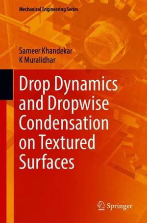 Drop Dynamics and Dropwise Condensation on Textured Surfaces de Sameer Khandekar