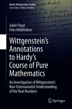 Wittgenstein’s Annotations to Hardy’s Course of Pure Mathematics: An Investigation of Wittgenstein’s Non-Extensionalist Understanding of the Real Numbers de Juliet Floyd