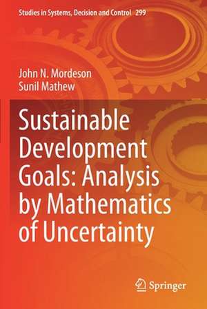 Sustainable Development Goals: Analysis by Mathematics of Uncertainty de John N. Mordeson