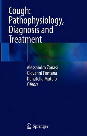 Cough: Pathophysiology, Diagnosis and Treatment de Alessandro Zanasi